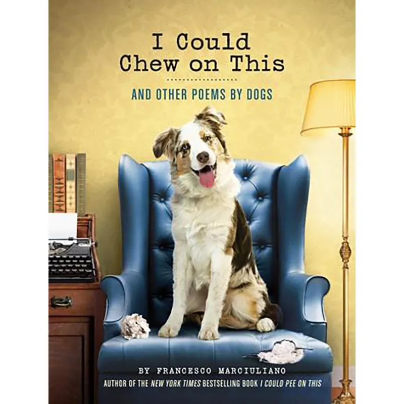 I Could Chew On This (Poems By Dogs) - Chronicle Books