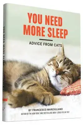 You Need More Sleep: Advice from Cats - Chronicle Books