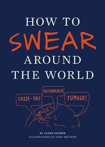 How to Swear Around the World - Chronicle Books