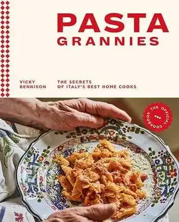 Pasta Grannies: The Official Cookbook - Chronicle Books