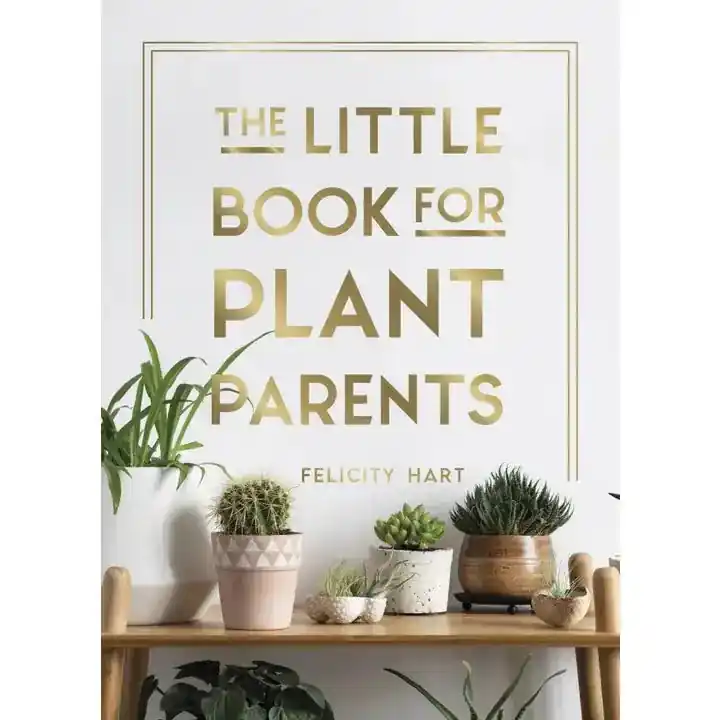 The Little Book For Plant Parents - Hachette Book Group