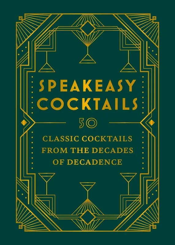 Speakeasy Cocktails: Hardcover - Hachette Book Group