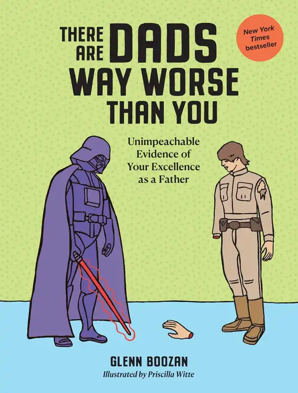 There Are Dads Way Worse Than You - Hachette Book Group